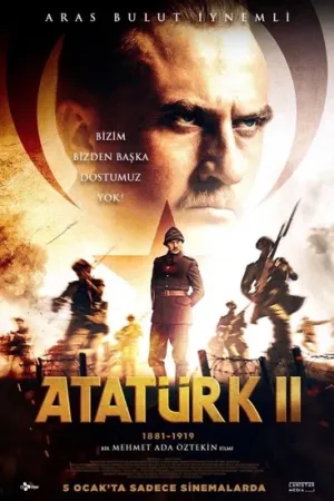 Постер турецкого фильма «Ататюрк 1881-1919. Часть 2»